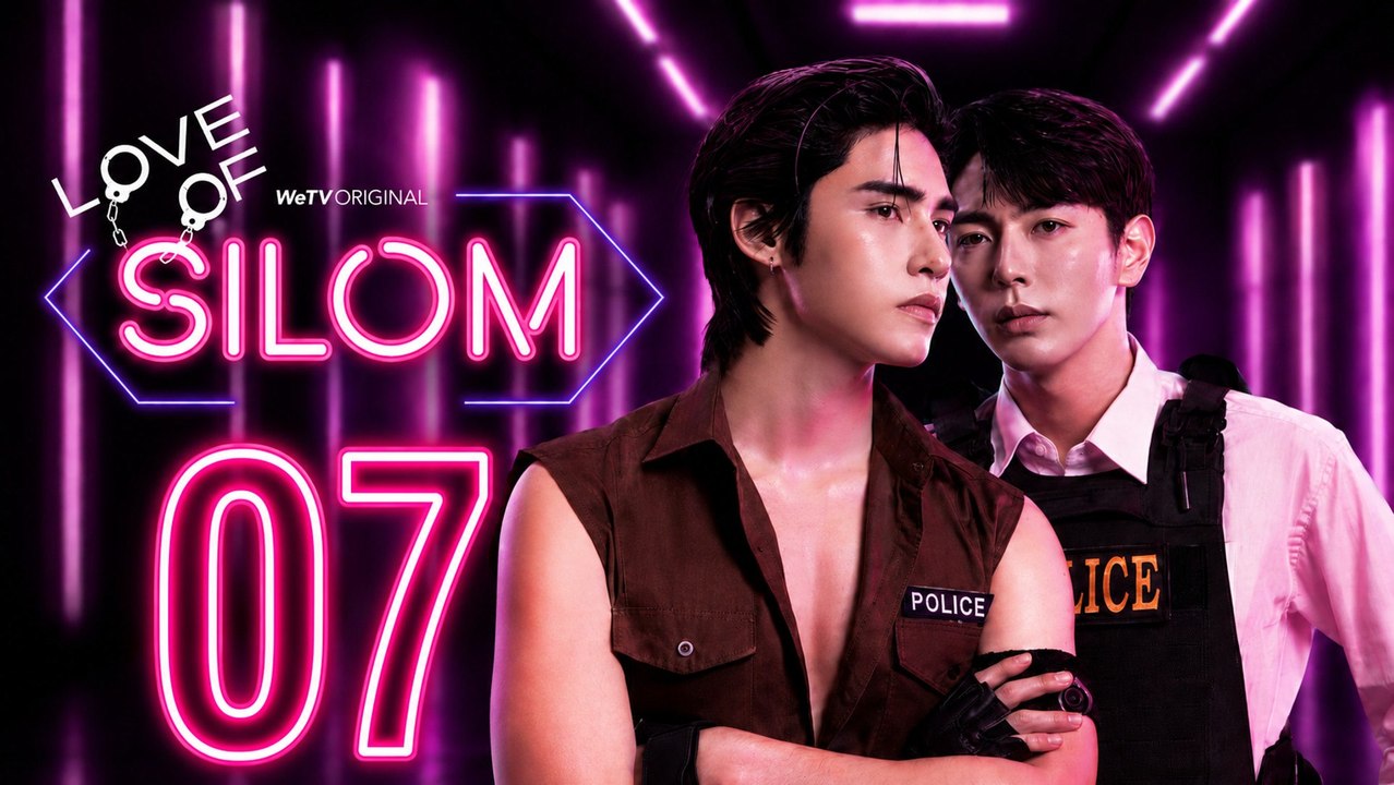 Love of Silom Episode 7 [ Engsub ]