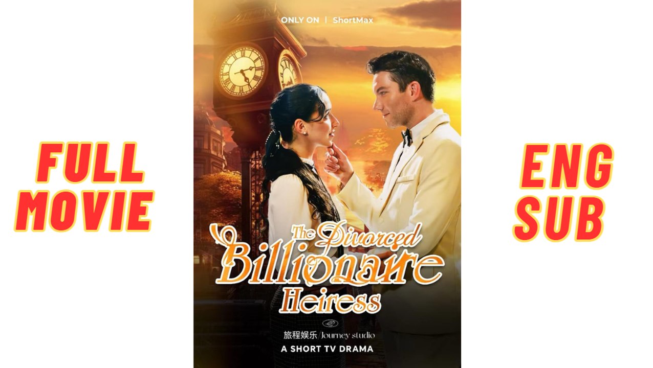The Unwanted Billionaire Heiress - Engsub 2026