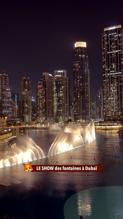 LE SHOW des fontaines à Dubaï (2)