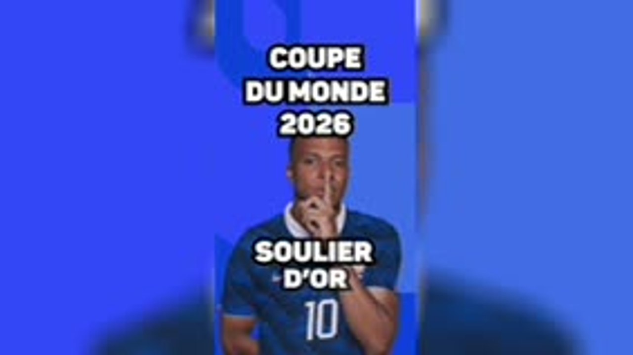 CdM 2026 - Le Soulier d'Or pour Kylian Mbappé