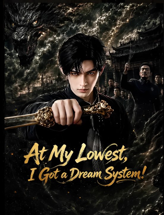 At My Lowest, I Got A Dream System- Drama FULL MOVIES ENGLISH SUB