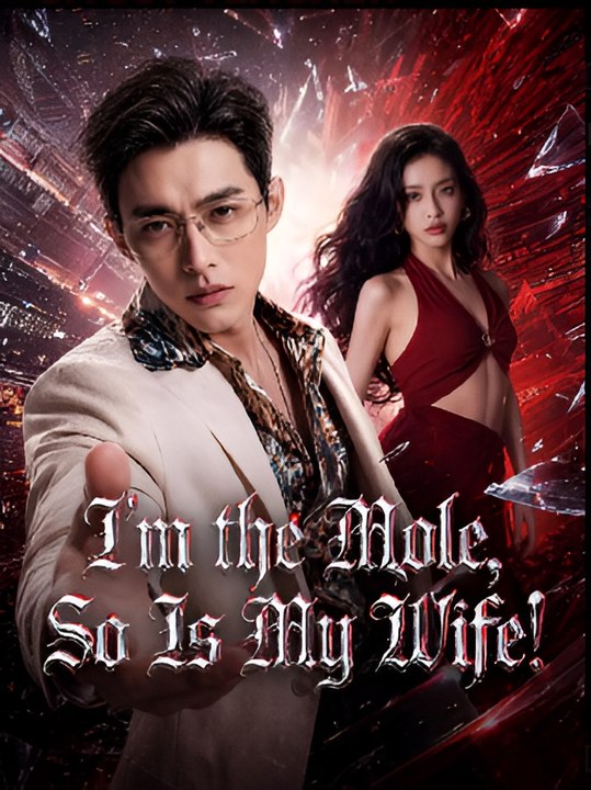 I'm The Mole, So Is My Wife- Drama FULL MOVIES ENGLISH SUB