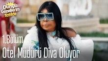 Otel Müdürü Diva Oluyor-Dünya Güzellerim Tatilde 1. Bölüm