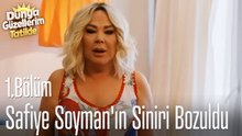 Safiye Soyman'ın Siniri Bozuldu-Dünya Güzellerim Tatilde 1. Bölüm