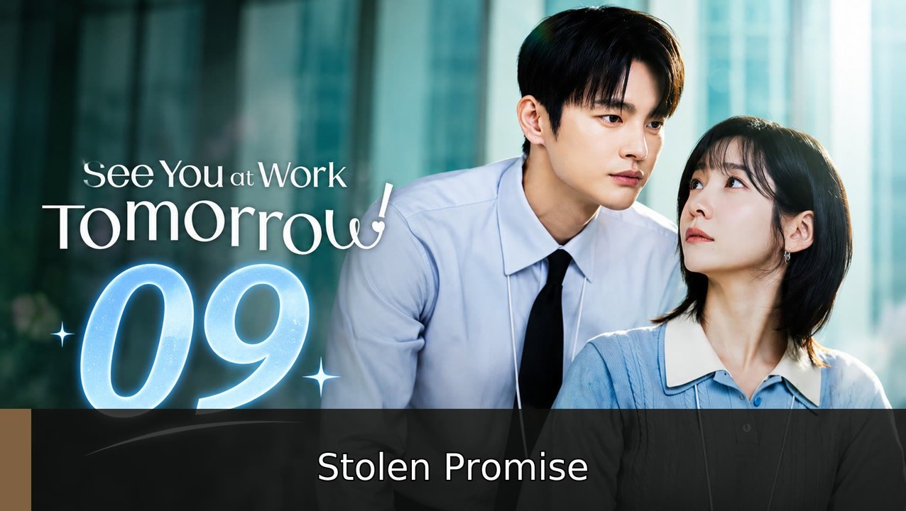 See You at Work Tomorrow! Episode 9 ( English Subtitles ) | Stolen Promise