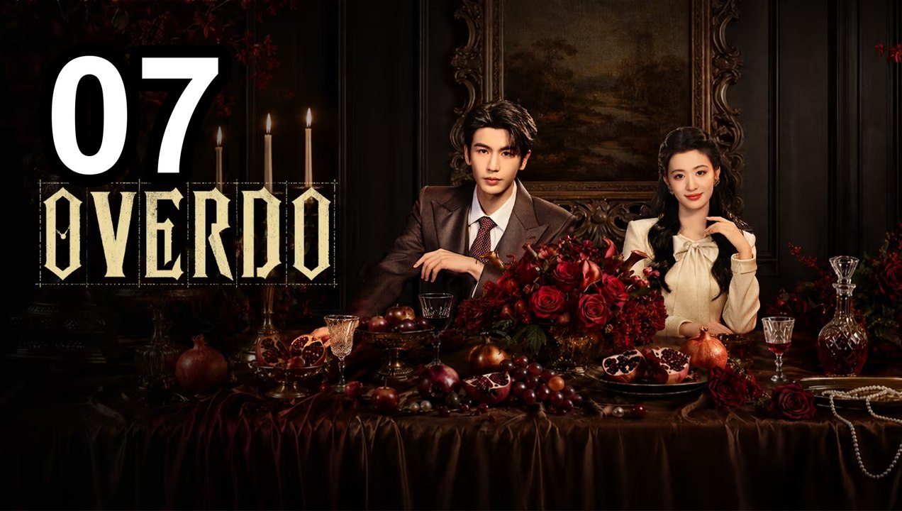 Overdo - Episode 7 English Sub | Asian Drama TV