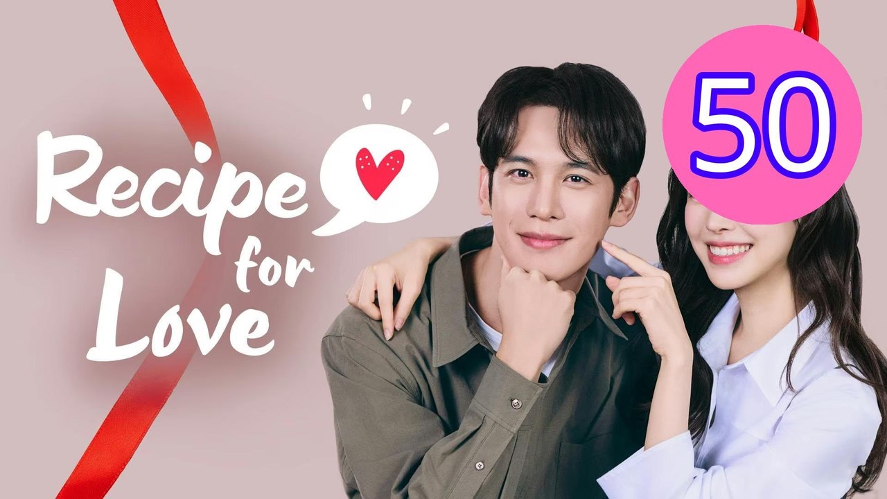 Recipe for Love Episode 50 Engsub
