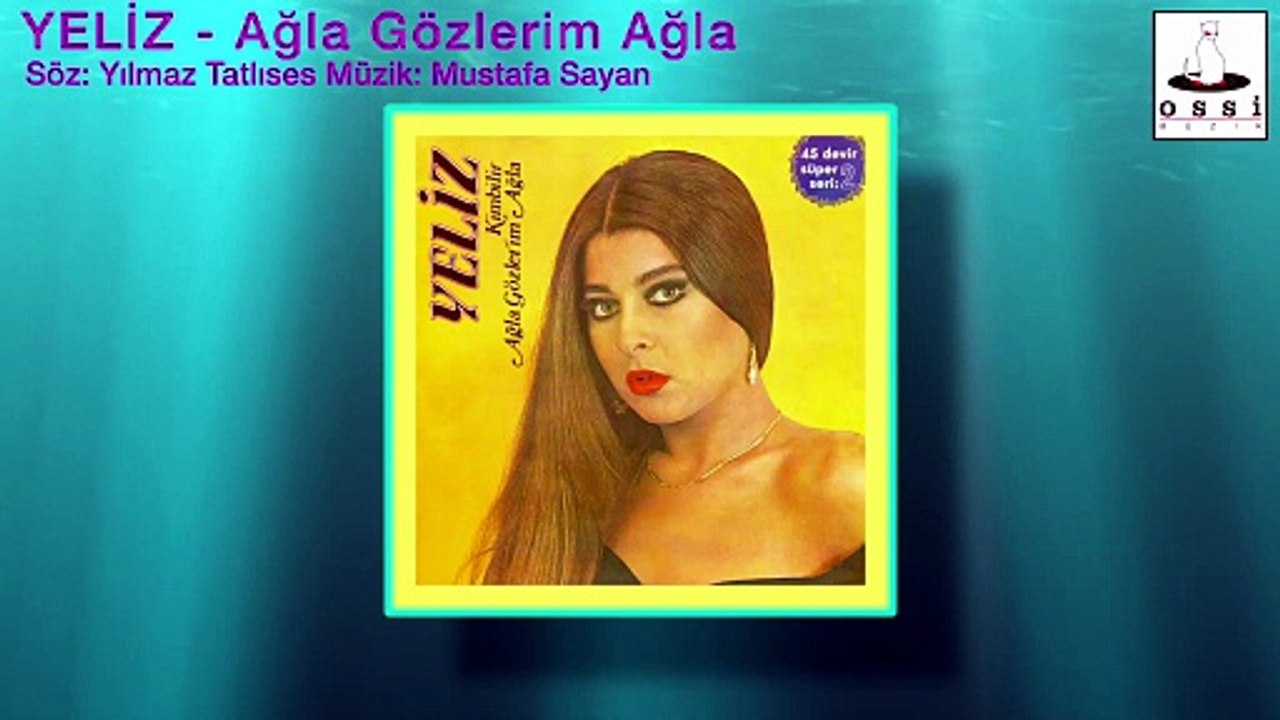 Yeliz - Ağla Gözlerim Ağla