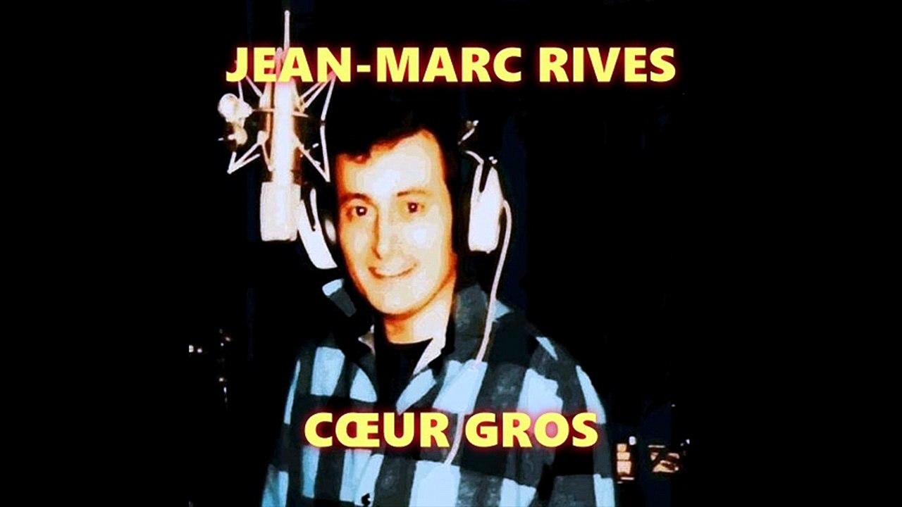 Jean-Marc Rives - Cœur gros (Audio Officiel Remasterisé)