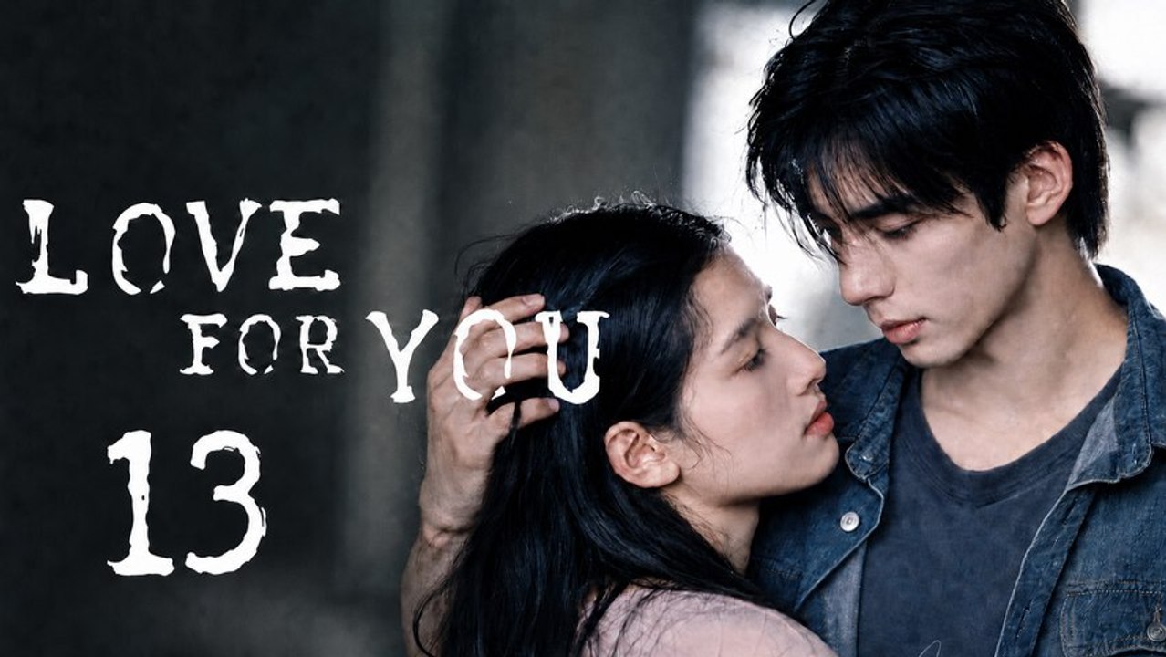 Love For You Ep 13