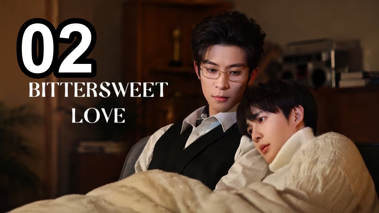 B.i.t.t.e.r.s.w.e.e.t L.o.v.e (2026) - Episode 2 English Sub | Asian Drama TV