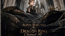 [FULL] 🐉 The Alpha Rejected Me, But the Dragon Claimed Me Dailymotion Episodes | On her wedding day, Selene was framed, rejected by the Alpha King... - ENG SUB