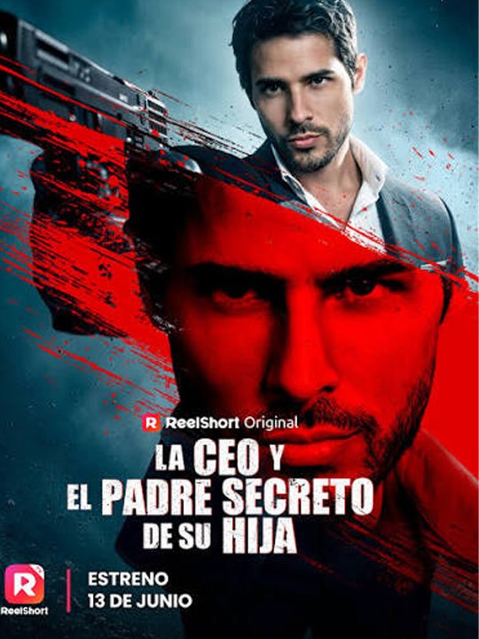 La CEO y El Padre Secreto De Su Hija - Drama Completo