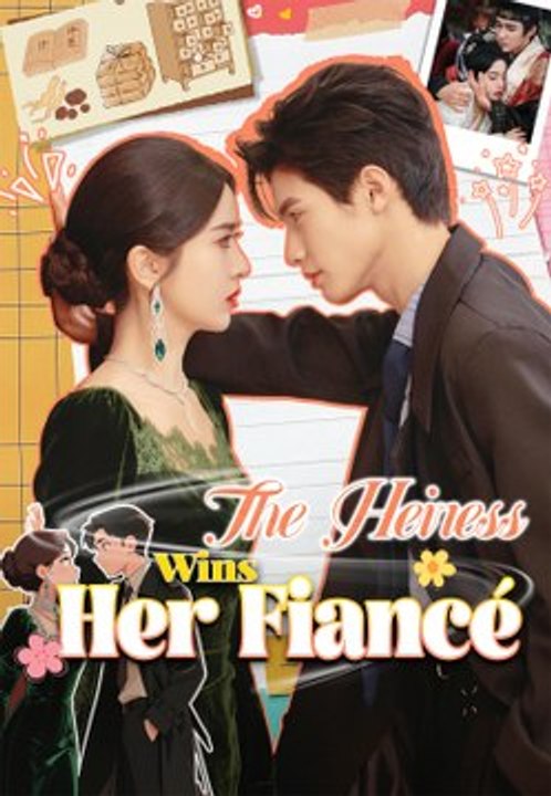 The Heiress Wins Her Fiancé | Full Series | Short Drama English
