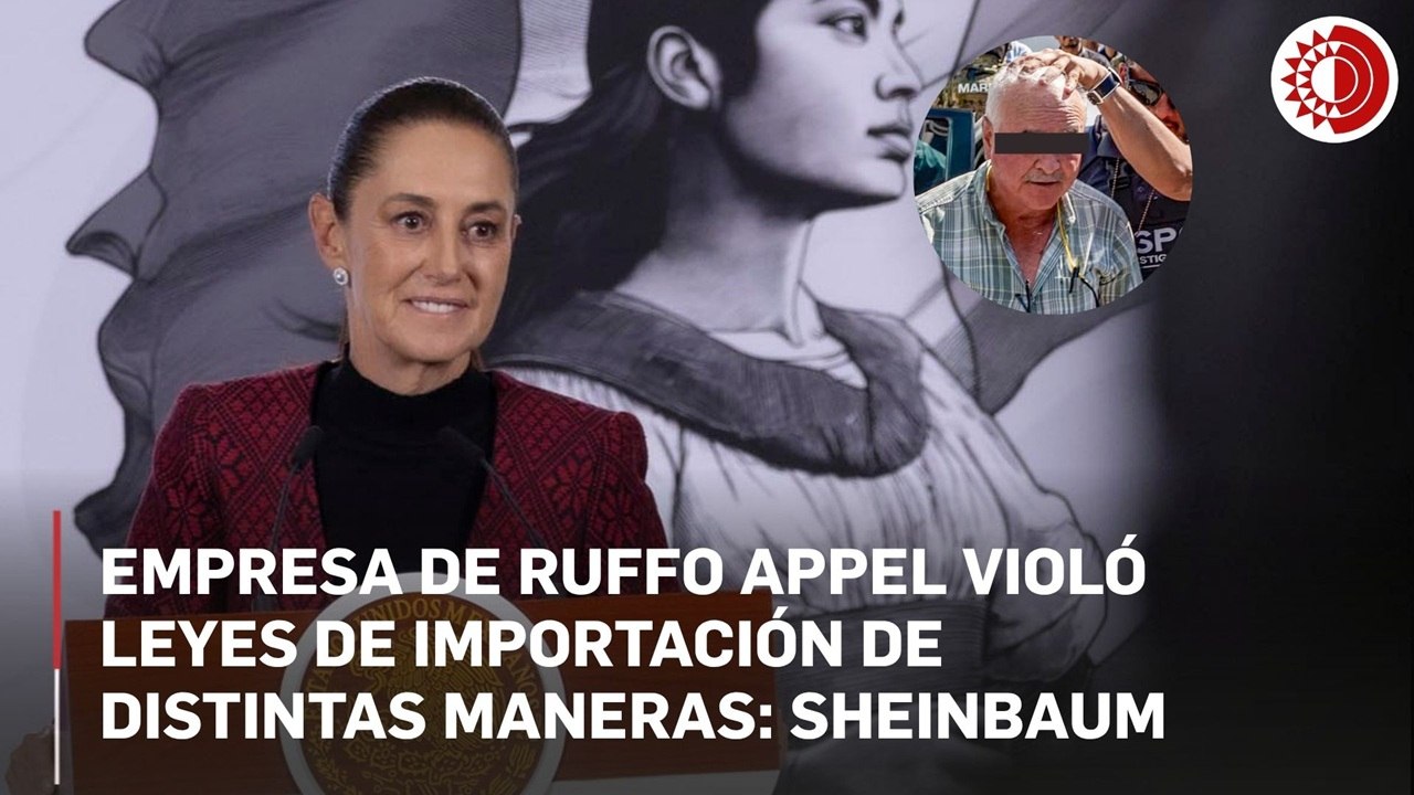 Ingemar violó doblemente disposiciones legales de importación: Sheinbaum