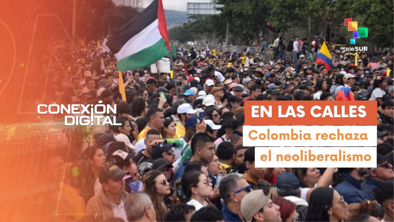 Conexión Digital 20-07 Colombia se moviliza en defensa de las reformas sociales