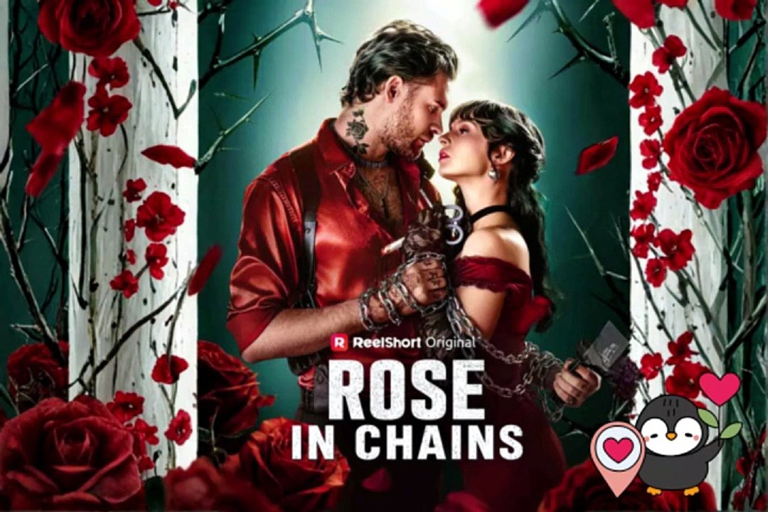 NEW 🌹 Rose in Chains Dailymotion Episodes - No Cut [Full Movie]