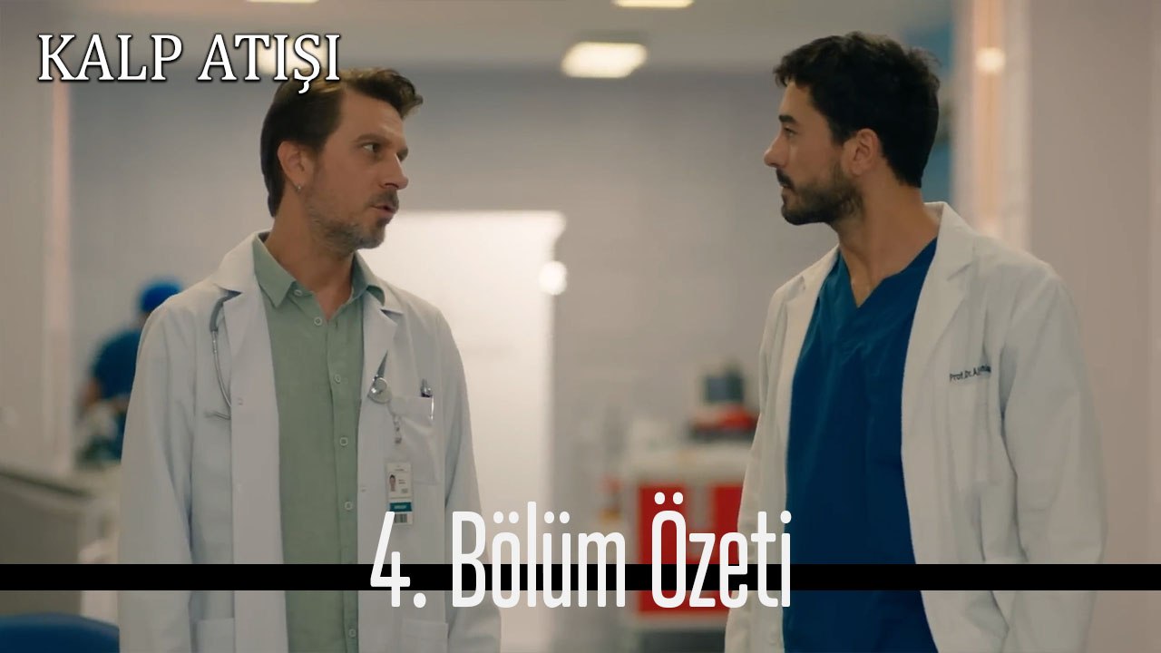 4.Bölüm Özeti - Kalp Atışı