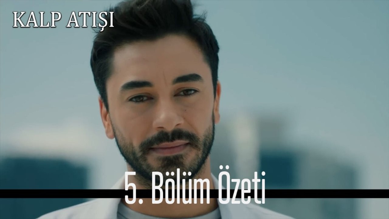 5.Bölüm Özeti - Kalp Atışı