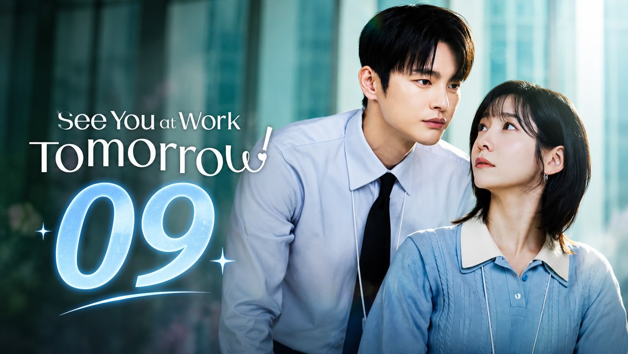 See You At Work Tomorrow! - Episode 9 - FULL ✅ (2026) - Eng Sub