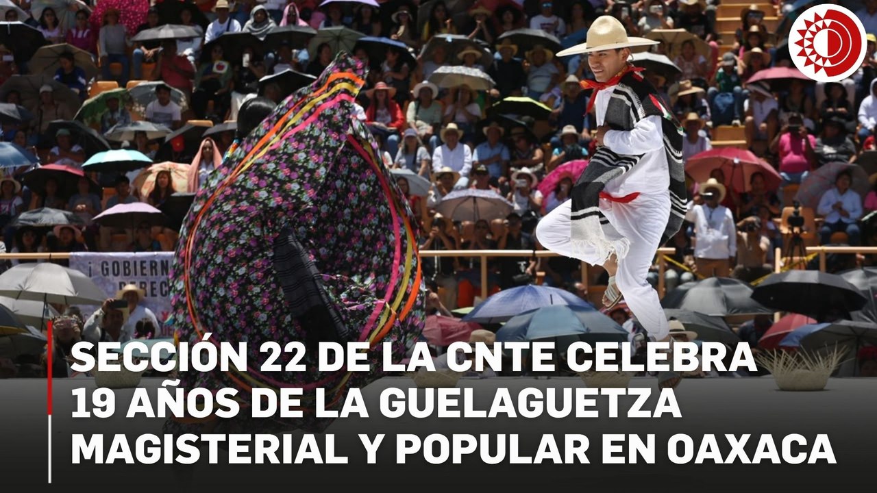 CNTE conmemora 19 años de la Guelaguetza Popular; señala a la oficial de "mercantilista"