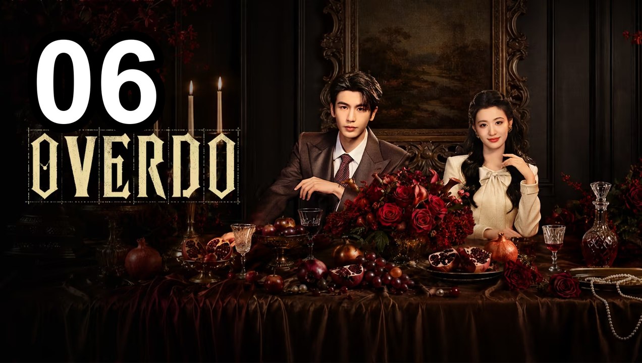 Overdo - Episode 6 English Sub | Asian Series EN SUB
