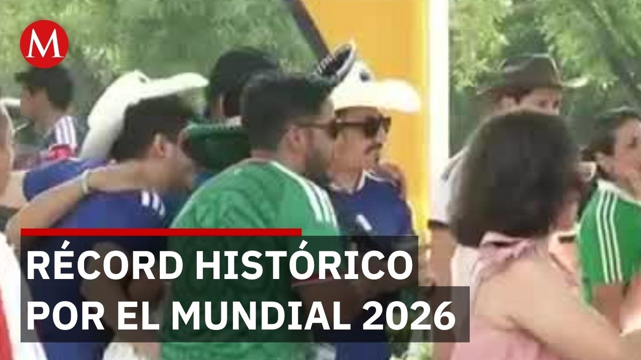 Derrama económica del mundial 2026 alcanzó 50 mil millones de pesos ¡Cifra histórica!