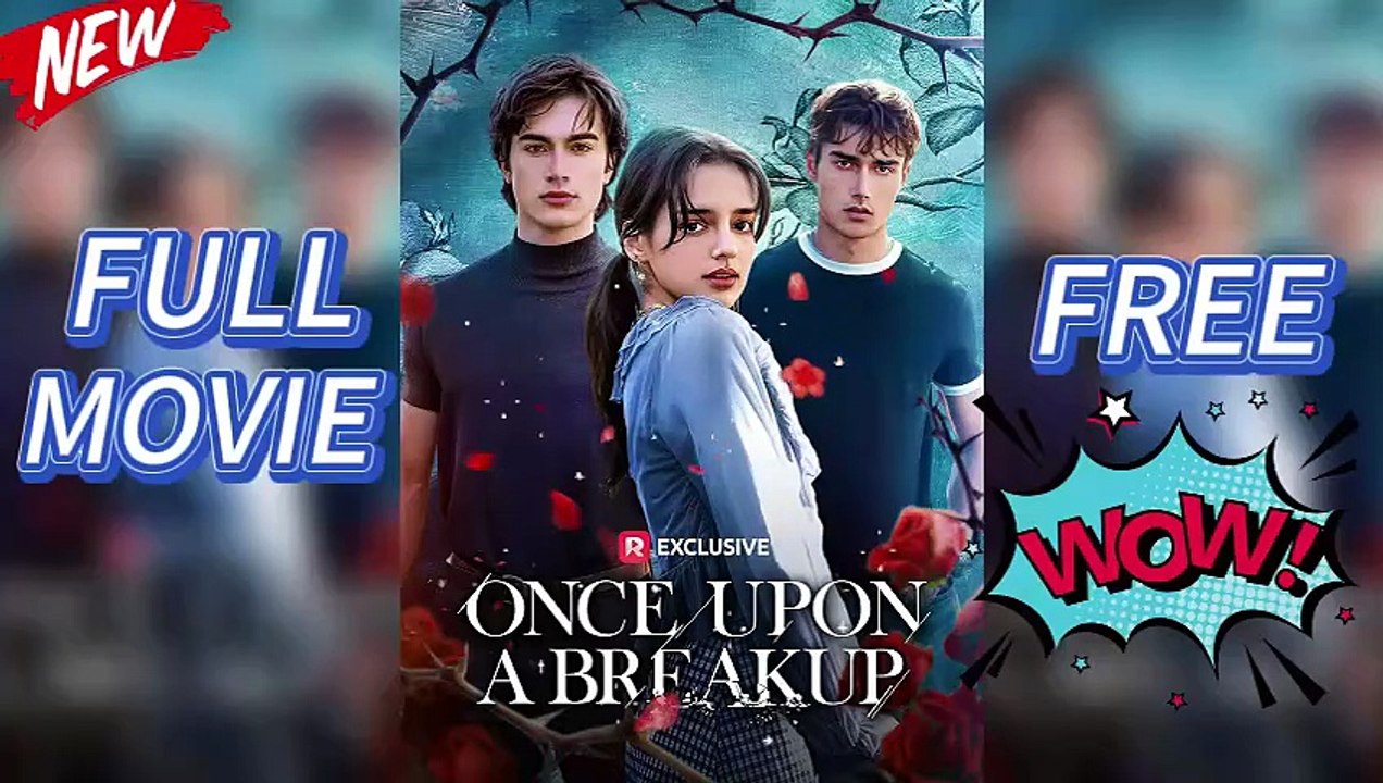 Once Upon A Breakup - Full Series Now!!⭐【LoveTriangle】 [Full Movie]