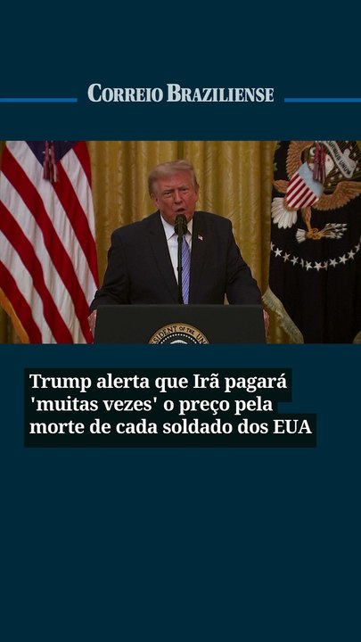 Trump alerta que Irã pagará 'muitas vezes' o preço pela morte de cada soldado dos EUA