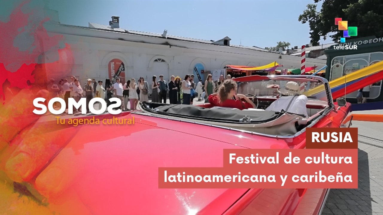 SOMOS | Rusia | Festival de cultura latinoamericana y caribeña 20-07-26