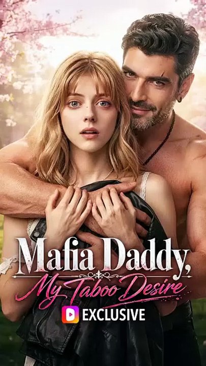 Маfіа Dаddу Му Таbоо Dеѕіrе - Full AI Drama - Video Dailymotion [Full Movie]