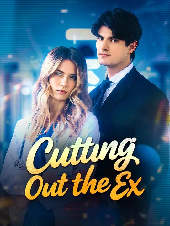 Cutting Out the Ex | Komplette Serie | Short Drama Deutsch