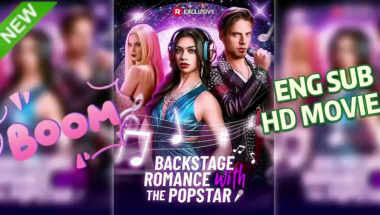 Backstage Romance with the Popstar - Eng Sub HD (Free Episodes) [Full Movie] [Full Movie]