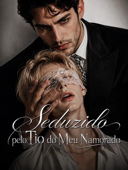 Seduzido pelo Tio do Meu Namorado | Série Completa | Short Drama Português
