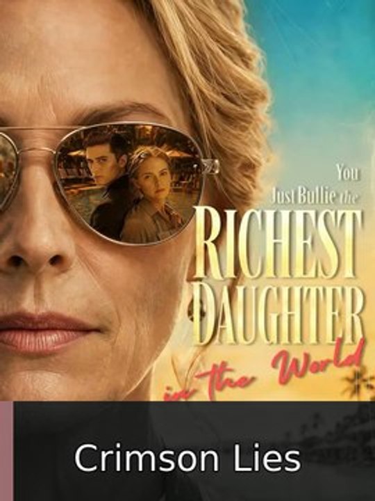 You Just Bullied the Richest Daughter in the World #engsub #watchfull🍿🍿 | Crimson Lies