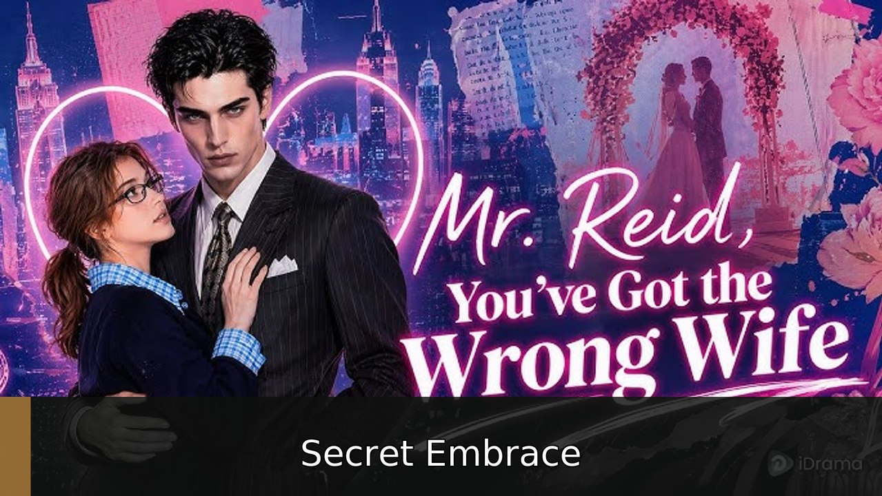 mr reid you've got the wrong wife engsub fullepisode❌ Secret Embrace