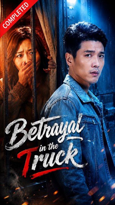 Betrayal in the Truck- Drama Movie English Sub