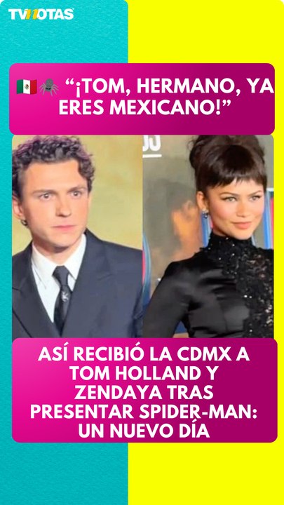 ¡"Tom, hermano, ya eres mexicano"! Así recibió la CDMX a Tom Holland y Zendaya tras presentar Spider-Man: Un nuevo día
