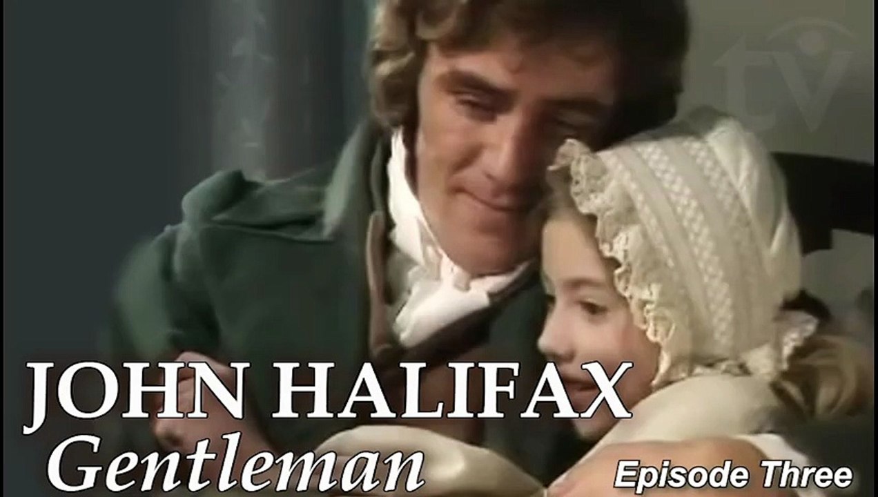 John Halifax Gentleman (1974) Drama by Dinah Craik BBC TV Miniseries Episode 03 [Full Movie]