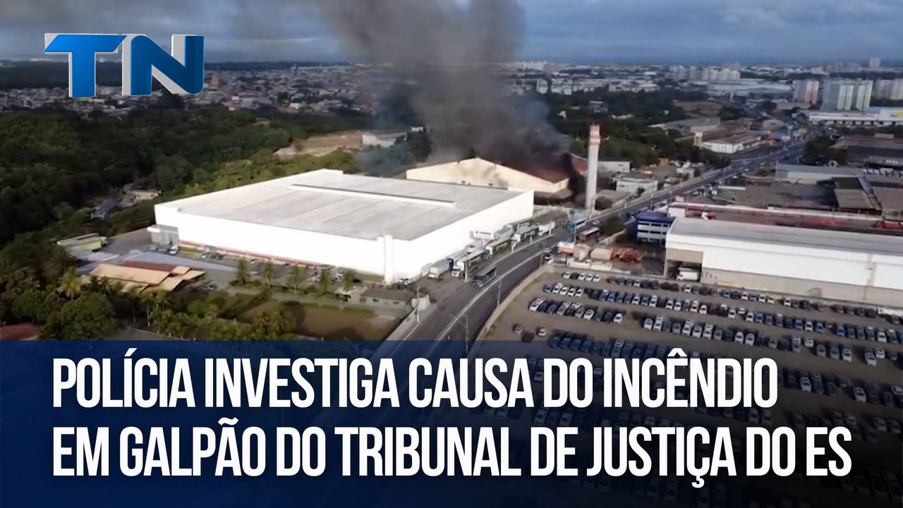 Polícia investiga causa do incêndio em galpão do Tribunal de Justiça do ES