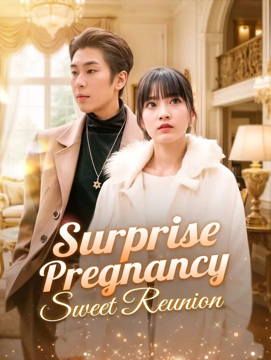 Surprise Pregnancy, Sweet Reunion | Série Complète | Short Drama Français