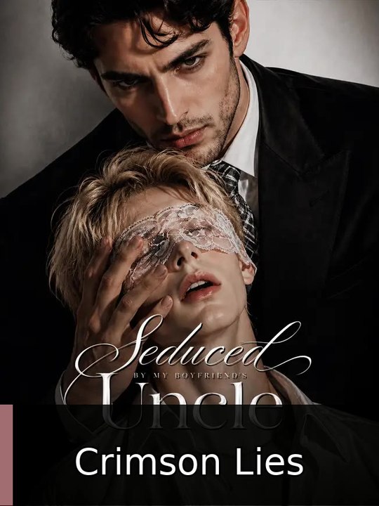Seduced By My Boyfriend's Uncle - Crimson Lies