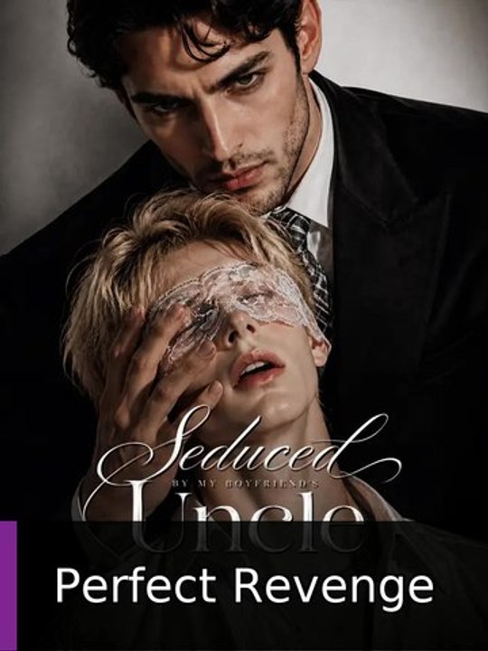 Seduced By My Boyfriend's Uncle #engsub #fullfilm🔥🎬🔥 | Perfect Revenge