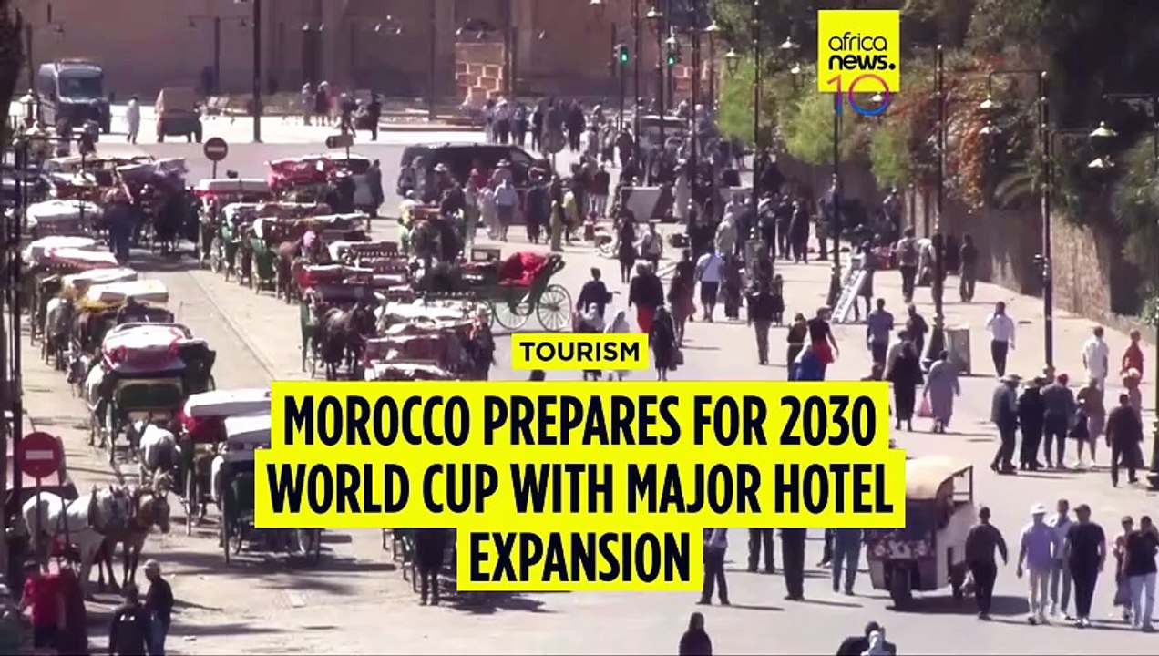 Morocco prepares for 2030 FIFA World Cup with major hotel expansion