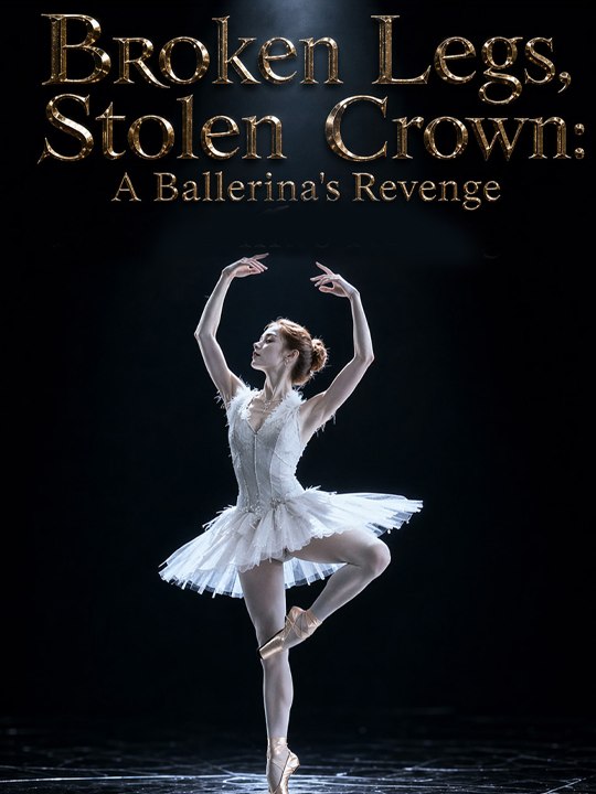 Broken Legs, Stolen Crown: A Ballerina's Revenge - Complete drama englishsub 🔥🔥