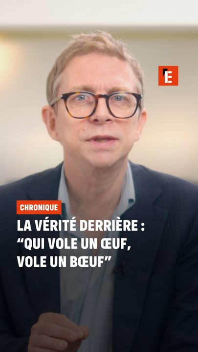 La vérité derrière : "Qui vole un oeuf vole un boeuf"