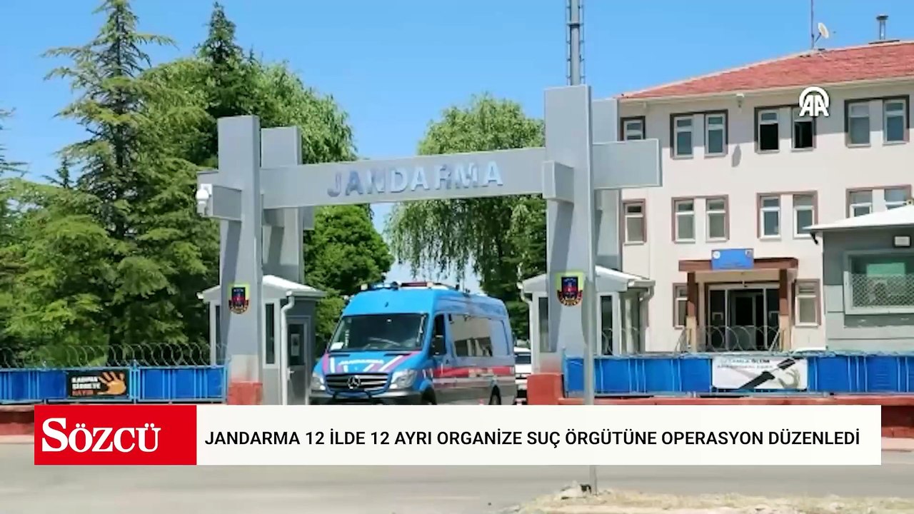 Jandarma 12 ilde 12 ayrı organize suç örgütüne operasyon düzenledi