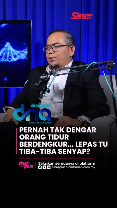 Pernah tak dengar orang tidur berdengkur... lepas tu tiba-tiba SENYAP?