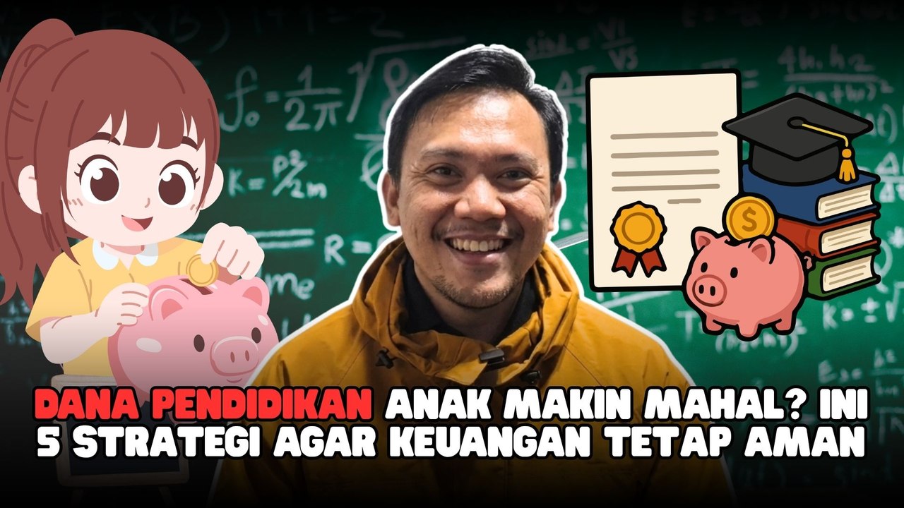 Dana Pendidikan Anak Makin Mahal? Ini 5 Strategi agar Keuangan Tetap Aman-Edukasi Ekonomi
