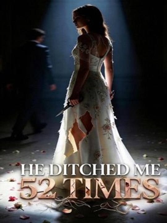 💛 He Ditched Me 52 Times🍏 REAL 🌏2026 🎭 Masterpiece Drama -🧡🍏 🔥 (2026) - FULL ENGSUB